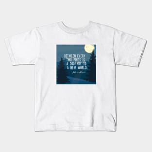 Between Every Two Pines John Muir Quote Kids T-Shirt